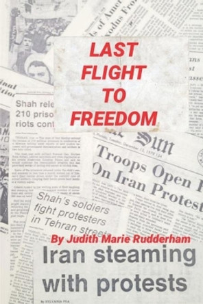 Last Flight To Freedom by Shannon Marie Rudderham 9781610619059