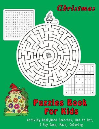 Christmas Puzzles Book for Kids: Activity Book, Word Searches, Dot to Dot, I Spy Game, Coloring Book for Kids by Copter Publishing 9781790515776