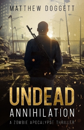 Undead Annihilation by Matthew Doggett 9781735841304