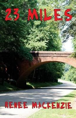 23 Miles by Renee MacKenzie 9781927328521