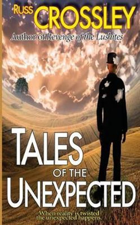 Tales of the Unexpected by Russ Crossley 9781927621226