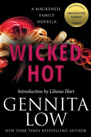 Wicked Hot: A MacKenzie Family Novella by Liliana Hart 9781942299882