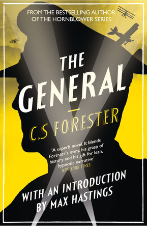The General: The Classic WWI Tale of Leadership by C. S. Forester