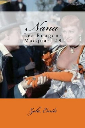 Nana: Les Rougon-Macquart #9 by Sir Angels 9781546597841