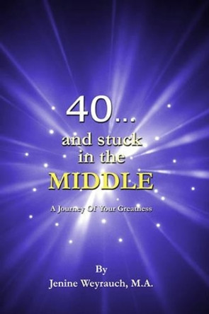 40...and Stuck in the Middle: XX by Jenine Weyrauch 9781591098959