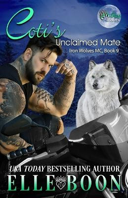 Coti's Unclaimed Mate by Elle Boon 9781642045123