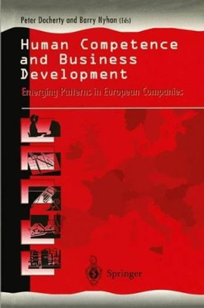 Human Competence and Business Development: Emerging Patterns in European Companies by Peter Docherty 9783540199724