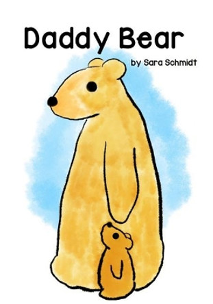 Daddy Bear by Sara Schmidt 9781720017127