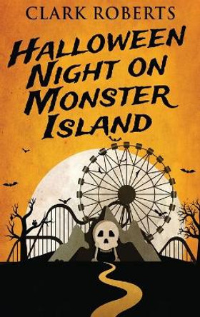 Halloween Night On Monster Island by Clark Roberts 9784867510742