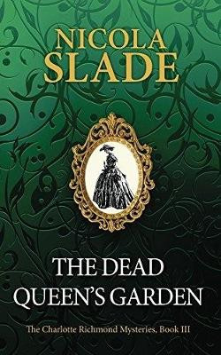 The Dead Queen's Garden by Nicola Slade 9781912582150