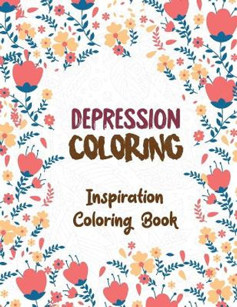 Depression Coloring: Inspiration Coloring Book, Release Your Anger, Stress Relief Curse Words, Adult Coloring and Stress Relief book, Christmas Gift idea. by Voloxx Studio 9781711219929