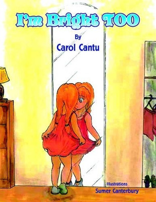 I'm Bright Too by Carol Cantu 9781425702526