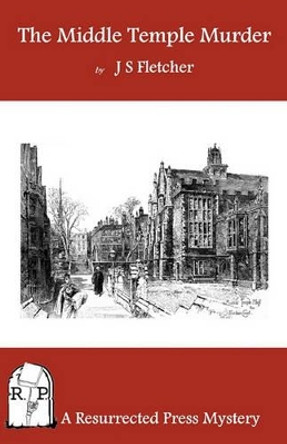 The Middle Temple Murder by J S Fletcher 9781935774075