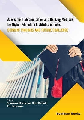 Assessment, Accreditation and Ranking Methods for Higher Education Institutes in India: Current Findings and Future Challenges by P L Saranya 9781681088198