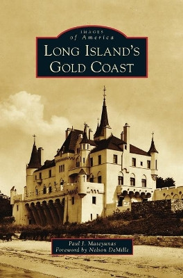 Long Island's Gold Coast by Paul J Mateyunas 9781531661618