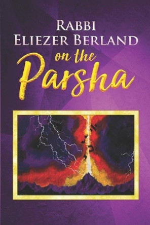 Rabbi Eliezer Berland on the Parsha by Rabbi Eliezer Berland 9781710466164