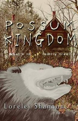 Possum Kingdom by Lorelei Shannon 9781602644601