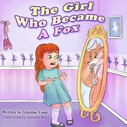 The Girl Who Became a Fox: Reflections of Frances by Celestine Vessel 9781733578905