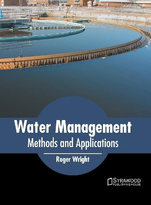 Water Management: Methods and Applications by Roger Wright 9781682867297