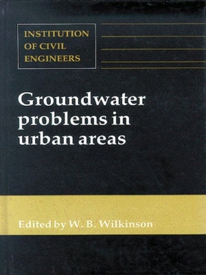 Groundwater Problems in Urban Areas by W.B. Wilkinson 9780727719744