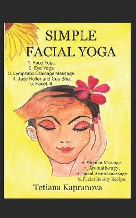 Simple Facial Yoga by Tetiana Kapranova 9798630914309