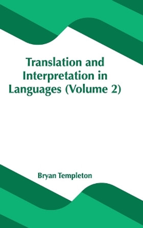 Translation and Interpretation in Languages (Volume 2) by Bryan Templeton 9781639875399