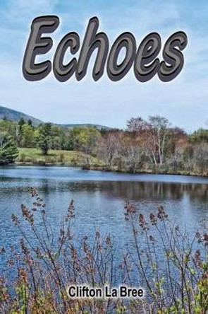 Echoes by Clifton Labree 9781943329236