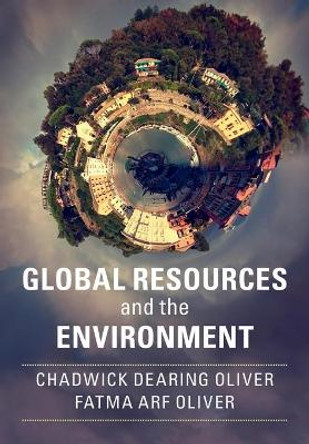 Global Resources and the Environment by Chadwick Dearing Oliver