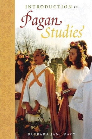 Introduction to Pagan Studies by Barbara Jane Davy 9780759108196 Introduction to Pagan Studies by Barbara Jane Davy 9780759108196