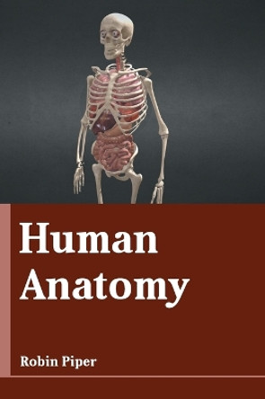 Human Anatomy by Robin Piper 9781639873111