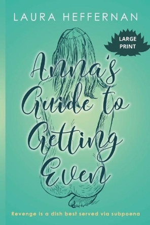 Anna's Guide to Getting Even by Laura Heffernan 9781956819137