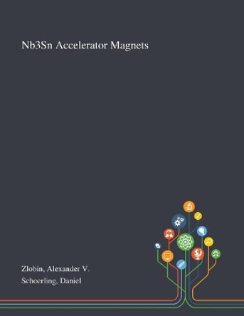 Nb3Sn Accelerator Magnets by Alexander V Zlobin 9781013271342