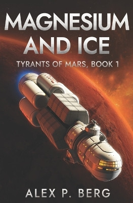 Magnesium and Ice by Alex P Berg 9781942274360
