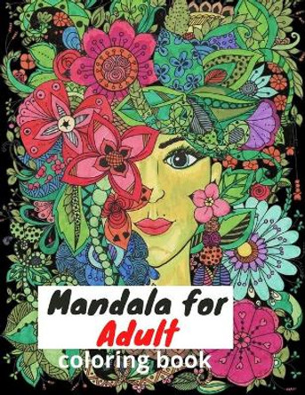 Mandala: Mandalas Adult Coloring Book:: The best collection of Mandalas designed for Stress Relief and Relaxation. by Rad Kar 9781673130157