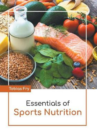 Essentials of Sports Nutrition by Tobias Fry 9781641726979
