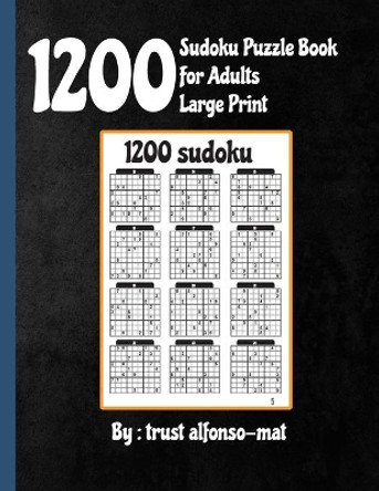 1200 sudoku puzzle book for adults large print: the big soduko book's puzzles for adult and teen with 1200 collection sodoku, Tons of Fun for your Brain, soduku Challenge For Adults, by Trust Alfonso-Mat 9798745538025