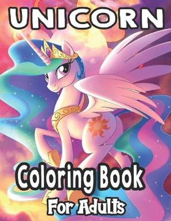 Unicorn Coloring Book For Adults: Coloring Book for Adults by Anita Daniels 9798592719349