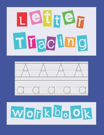 Letter Tracing Workbook: Handwriting Book Preschool Kindergarten Kids Age 3-5 by Ziesmerch Kids Books 9798605688532