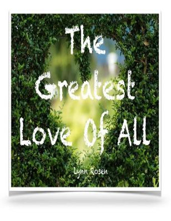 The Greatest Love Of All by Lynn Rosen 9781727273571