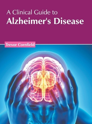 A Clinical Guide to Alzheimer's Disease by Trevor Cornfield 9781639278350