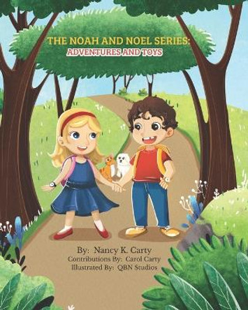 The Noah and Noel Series: Adventures and Toys: Adventures and Toys by Qbn Studios 9798987018217