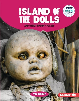 Island of the Dolls and Other Spooky Places by Tim Cooke 9798765609231