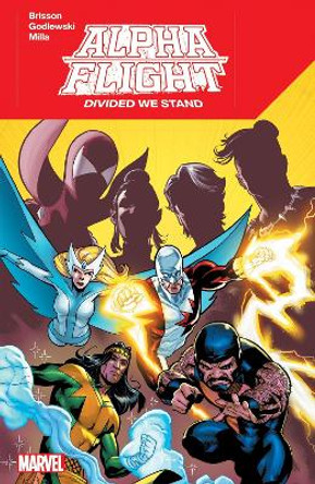 ALPHA FLIGHT: DIVIDED WE STAND by TBA 9781302952457