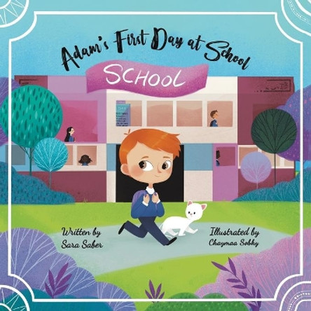 Adam's First Day at School by Sara Saber 9789948834175