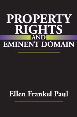 Property Rights and Eminent Domain by Ellen Frankel Paul 9781412808675