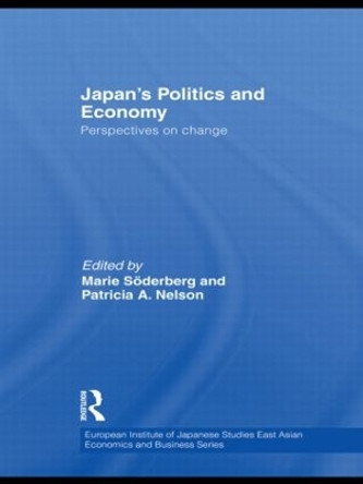 Japan's Politics and Economy: Perspectives on change by Marie Soderberg 9780415547529