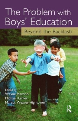 The Problem with Boys' Education: Beyond the Backlash Wayne Martino 9781560236832