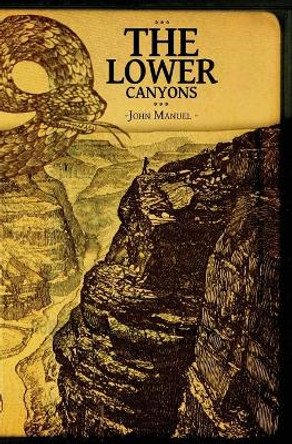 The Lower Canyons by John Manuel 9780998111230