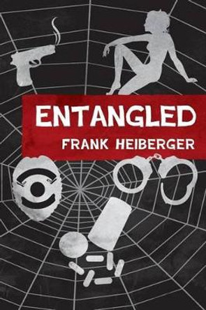 Entangled by Frank Heiberger 9781500695422