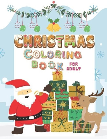 Christmas Coloring Book For Adult: An Adult Coloring Book with Relaxing Christmas and Beautiful Holiday Designs. by Shawon Publishing House 9798571026734